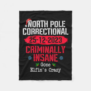 North Pole Correctional Criminally Insane Gone Elf Fleece Blanket