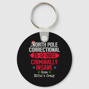 North Pole Correctional Criminally Insane Gone Elf Key Ring