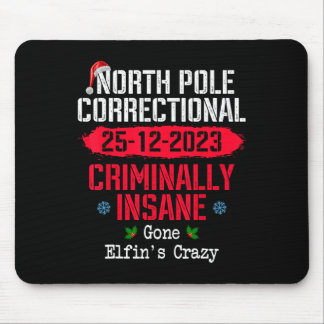 North Pole Correctional Criminally Insane Gone Elf Mouse Mat