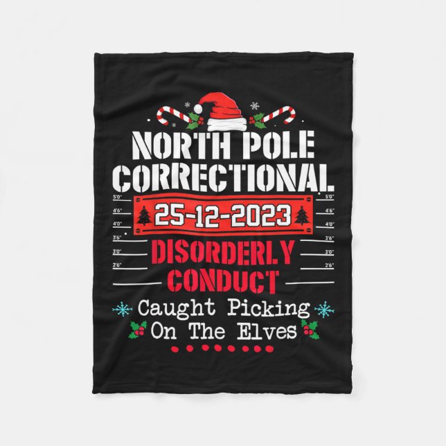 North Pole Correctional Disorderly Conduct Caught  Fleece Blanket (Front)