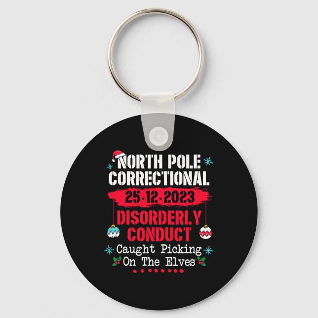 North Pole Correctional Disorderly Conduct Caught  Key Ring (Front)