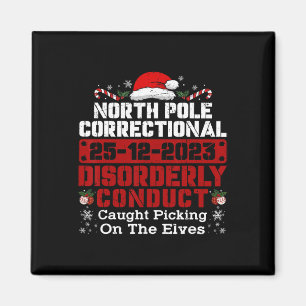 North Pole Correctional Disorderly Conduct Caught Magnet