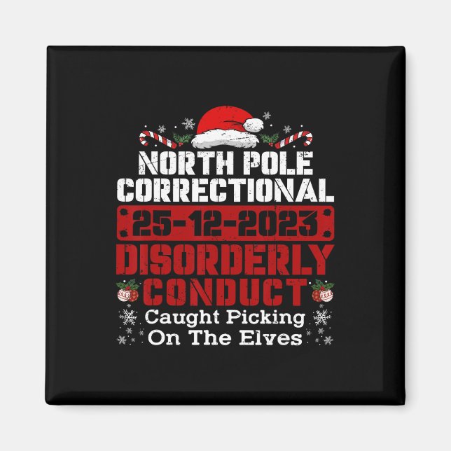 North Pole Correctional Disorderly Conduct Caught  Magnet (Front)