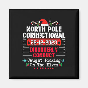 North Pole Correctional Disorderly Conduct Caught  Magnet