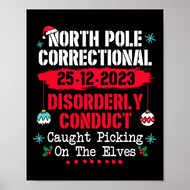 North Pole Correctional Disorderly Conduct Caught  Poster (Front)