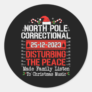 North Pole Correctional Disturbing Peace Family Ch Classic Round Sticker