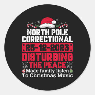 North Pole Correctional Disturbing Peace Family Ch Classic Round Sticker