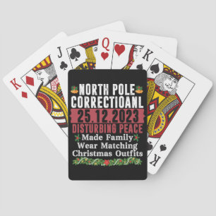 North Pole Correctional Disturbing Peace Family Playing Cards