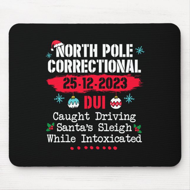 North Pole Correctional Dui Caught Driving Santa's Mouse Mat (Front)