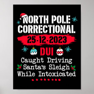 North Pole Correctional Dui caught driving Santa's Poster