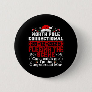 North Pole Correctional Fleeing The Scene Can't Ca 6 Cm Round Badge
