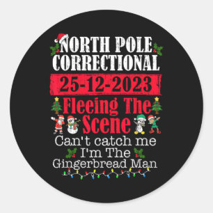 North Pole Correctional Fleeing The Scene Can't Ca Classic Round Sticker