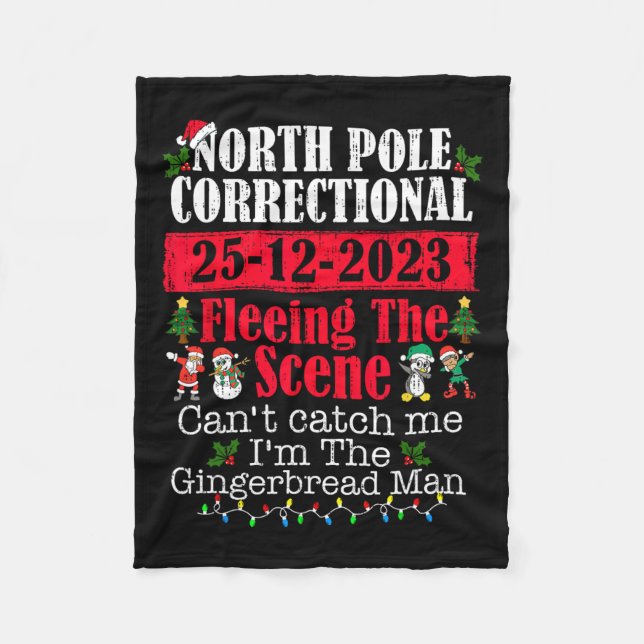 North Pole Correctional Fleeing The Scene Can't Ca Fleece Blanket (Front)