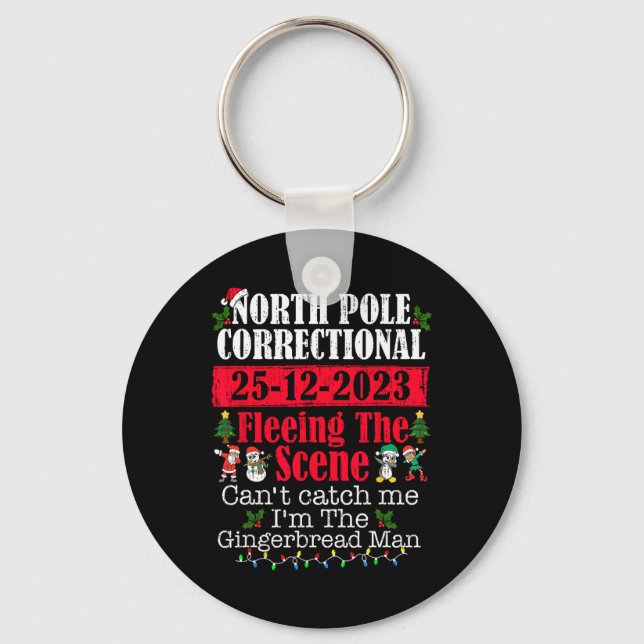 North Pole Correctional Fleeing The Scene Can't Ca Key Ring (Front)