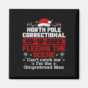 North Pole Correctional Fleeing The Scene Can't Ca Magnet