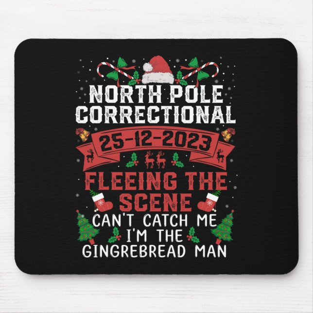 North Pole Correctional Fleeing the scene Can't ca Mouse Mat (Front)