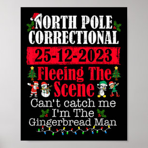 North Pole Correctional Fleeing The Scene Can't Ca Poster