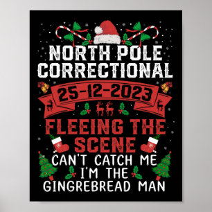 North Pole Correctional Fleeing The Scene Can't Ca Poster