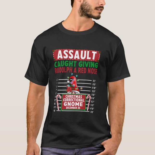 North Pole Correctional Gnome Caught giving Rudolp T-Shirt (Front)