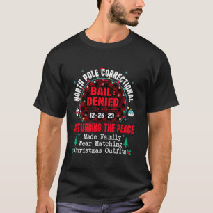 North Pole Correctional Made Family wear matching T-Shirt