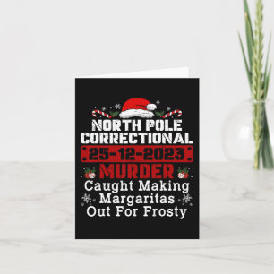 North Pole Correctional Murder Caught Making Marga Card