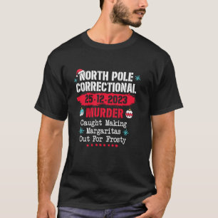 North Pole Correctional Murder Caught Making Marga T-Shirt