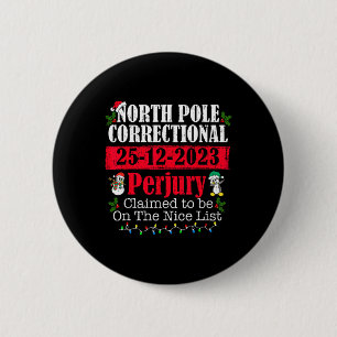 North Pole Correctional Perjury Family Matching Ch 6 Cm Round Badge