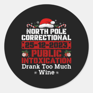 North Pole Correctional Public Intoxication Family Classic Round Sticker