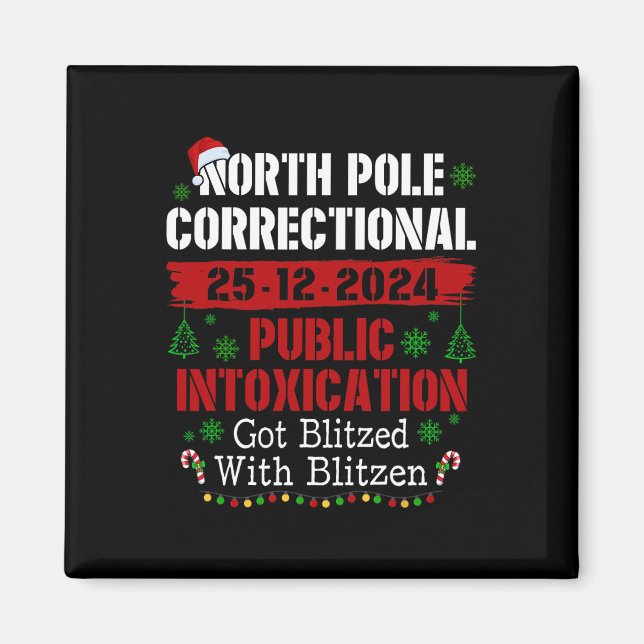 North Pole Correctional Public Intoxication Got Bl Magnet (Front)