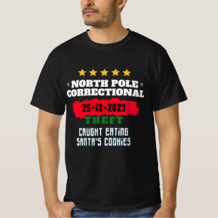 North Pole Correctional Theft Caught Eating Cookie T-Shirt