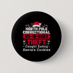 North Pole Correctional Theft Caught Eating Santa' 6 Cm Round Badge
