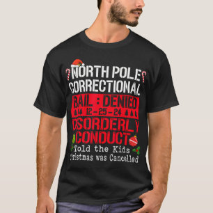 North Pole Correctional Told The Kids Christmas Wa T-Shirt