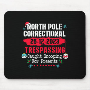 North Pole Correctional Trespassing Caught Snoopin Mouse Mat