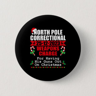 North Pole Correctional Weaponds Charge His Guns O 6 Cm Round Badge