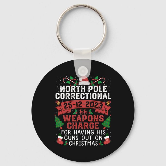 North Pole Correctional Weaponds Charge His Guns O Key Ring (Front)