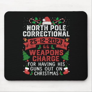 North Pole Correctional Weaponds Charge His Guns O Mouse Mat