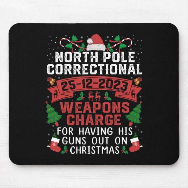 North Pole Correctional Weaponds Charge His Guns O Mouse Mat (Front)