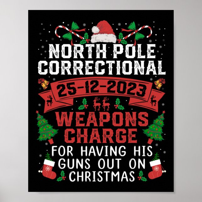 North Pole Correctional Weaponds Charge His Guns O Poster (Front)
