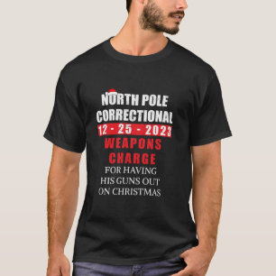 North Pole Correctional Weapons Charge Xmas Christ T-Shirt