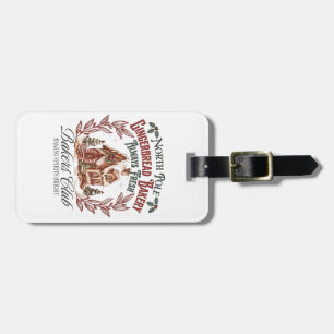 North Pole Gingerbread Barely Always fresh bakers  Luggage Tag