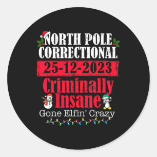 North pole police dept criminally insane gone elfi classic round sticker