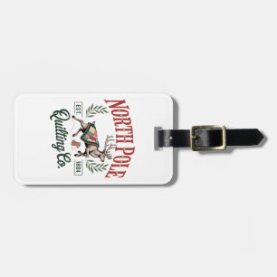 North Pole Quilting Funny Quilting Sewing Lover Luggage Tag
