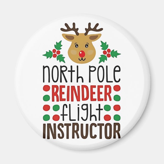 North Pole Reindeer Flight Instructor Christmas  Magnet (Front)