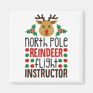 North Pole Reindeer Flight Instructor Christmas  Magnet