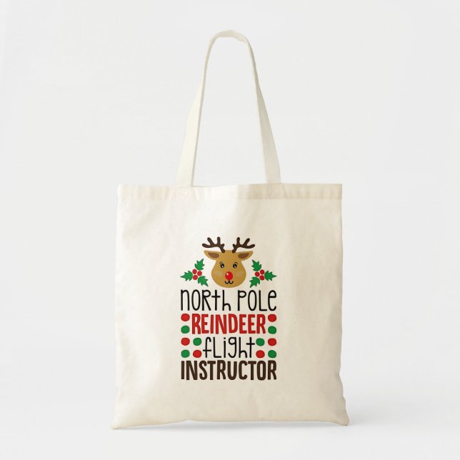 North Pole Reindeer Flight Instructor Christmas  Tote Bag (Front)