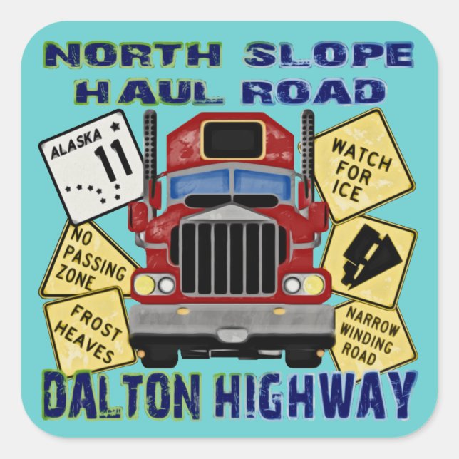 North Slope Haul Road Dalton Highway Square Sticker (Front)