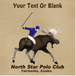 North Star (Moose) Polo Club Photo Sculpture Magnet<br><div class="desc">Things are a bit different here in Alaska. Sports the logo of Fairbanks’ North Star Polo Club. Depicts a polo player mounted on a bull moose; his mallet raised. Text reading "North Star Polo Club" and"Fairbanks, Alaska" also appear. You may add your own additional text. Actually, riding a moose as...</div>