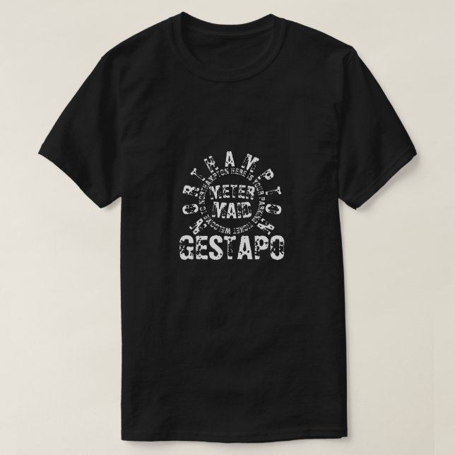 NORTHAMPTON METER MAID GESTAPO T-Shirt (Design Front)
