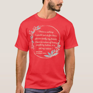 Northanger Abbey Quote I Cute Style T-Shirt
