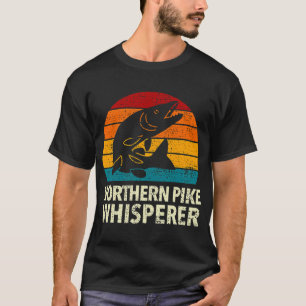Northern Pike Whisperer Fishing Freshwater Sport F T-Shirt